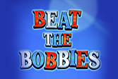 Beat The Bobbies