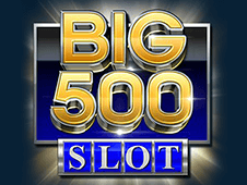Big 500 slot